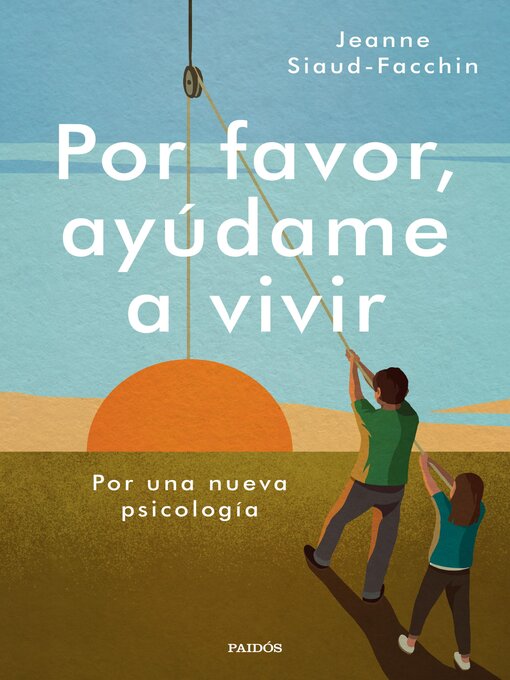 Title details for Por favor, ayúdame a vivir by Jeanne Siaud-Facchin - Available